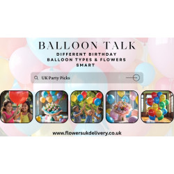 Balloon Talk: Different Birthday Balloon Types & Flowers Smart UK Party Picks